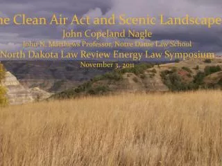 The Clean Air Act and Scenic Landscapes John Copeland Nagle