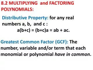 8.2 MULTIPLYING and FACTORING POLYNOMIALS:
