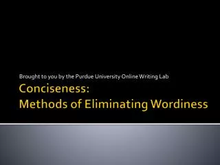 Conciseness: Methods of Eliminating Wordiness