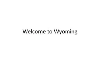 Welcome to Wyoming