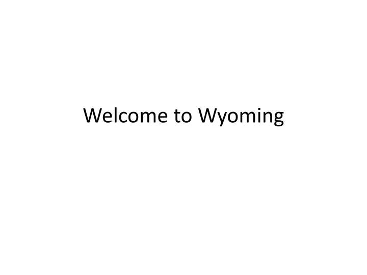 welcome to wyoming
