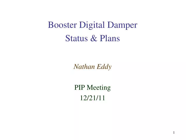 booster digital damper status plans nathan eddy pip meeting 12 21 11
