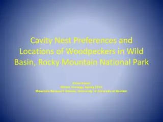 Cavity Nest Preferences and Locations of Woodpeckers in Wild Basin, Rocky Mountain National Park