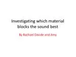Investigating which material blocks the sound best