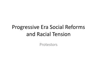 Progressive Era Social Reforms and Racial Tension