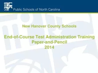 New Hanover County Schools End-of-Course Test Administration Training Paper-and-Pencil 2014
