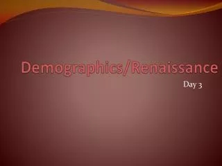 Demographics/Renaissance