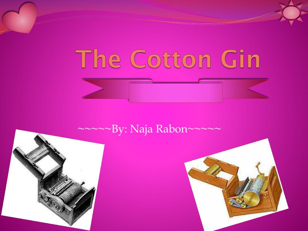 PPT - The Cotton Gin PowerPoint Presentation, free download - ID:2620688