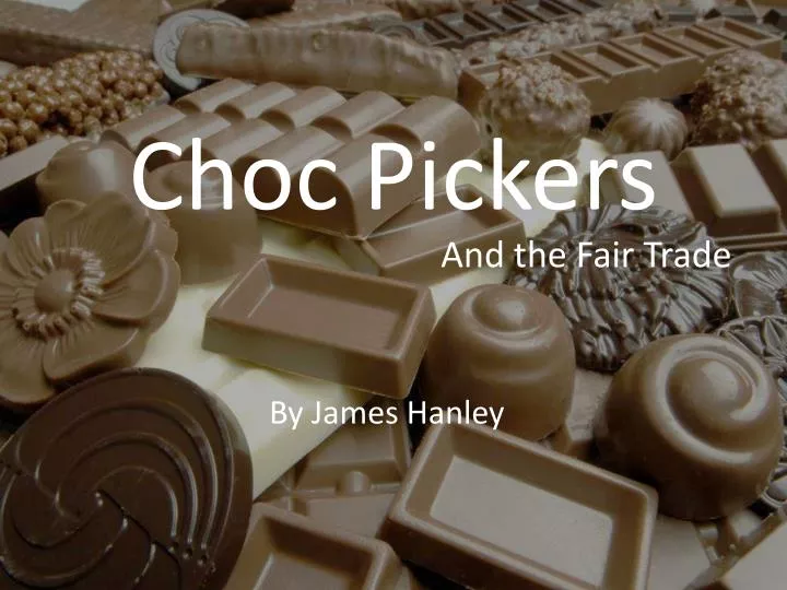 choc pickers