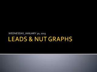 LEADS &amp; NUT GRAPHS