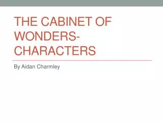 The Cabinet of Wonders-characters