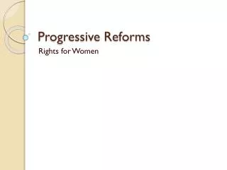 Progressive Reforms