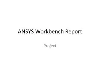 ANSYS Workbench Report
