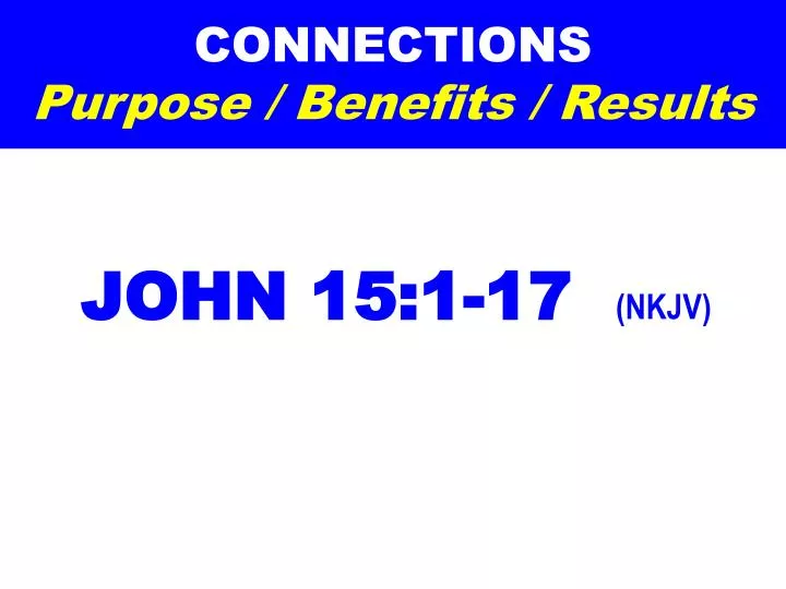 connections purpose benefits results