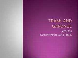 Trash and Garbage