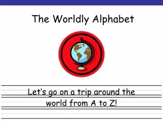 The Worldly Alphabet