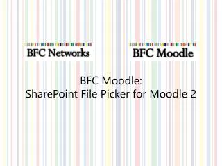 BFC Moodle: SharePoint File Picker for Moodle 2