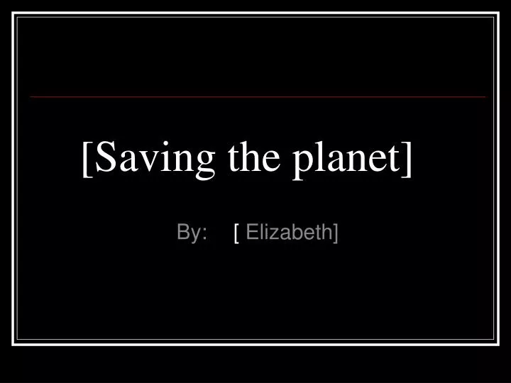 saving the planet