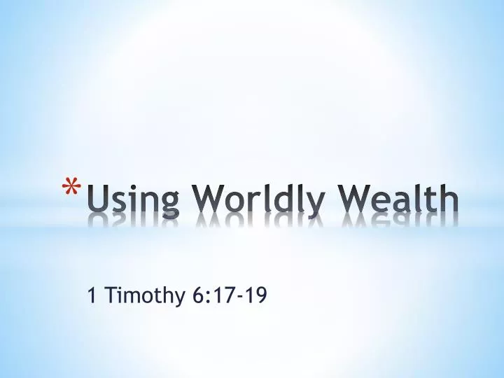 using worldly wealth