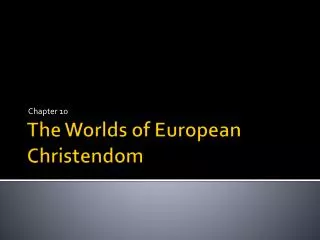 The Worlds of European Christendom