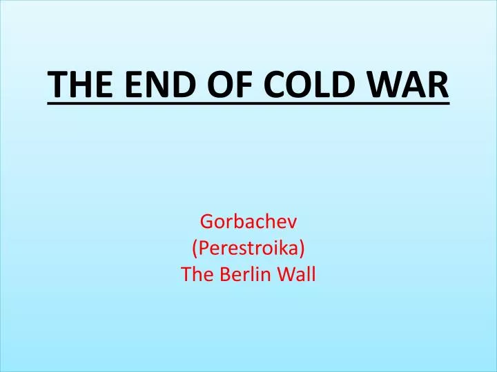 the end of cold war gorbachev perestroika the berlin wall