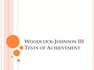 Woodcock-Johnson III Tests of Achievement