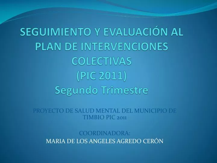 seguimiento y evaluaci n al plan de intervenciones colectivas pic 2011 s egundo trimestre