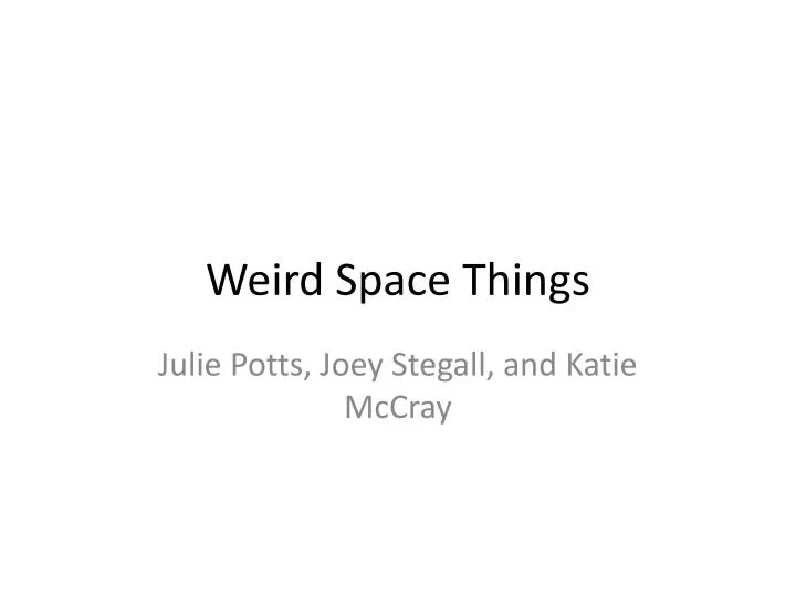 weird space things