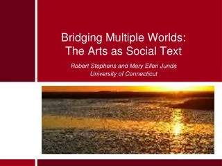 Bridging Multiple Worlds: The Arts as Social Text