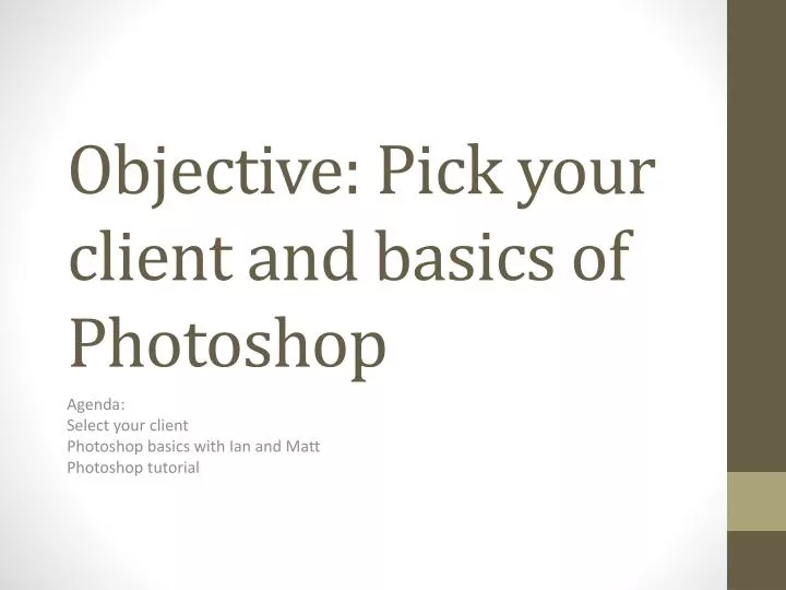 objective pick your client and basics of photoshop