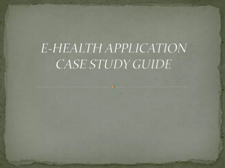 e health application case study guide