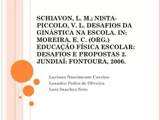 Luciano Nascimento Corsino Leandro Pedro de Oliveira Luiz Sanches Neto