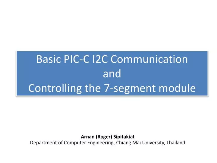 basic pic c i2c communication and controlling the 7 segment module