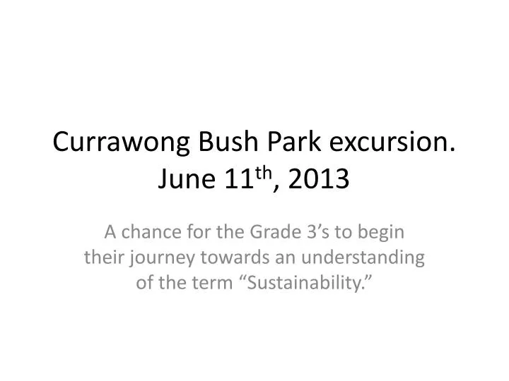 currawong bush park excursion june 11 th 2013