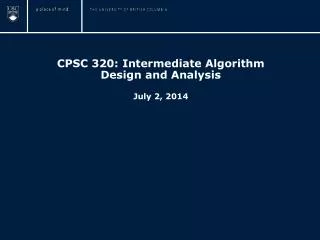 CPSC 320: Intermediate Algorithm Design and Analysis