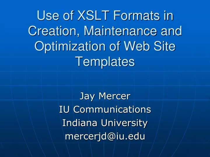 use of xslt formats in creation maintenance and optimization of web site templates