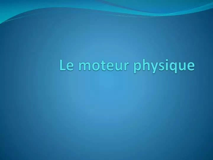 le moteur physique