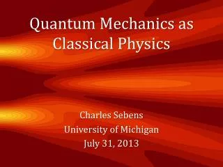 Quantum Mechanics as Classical Physics