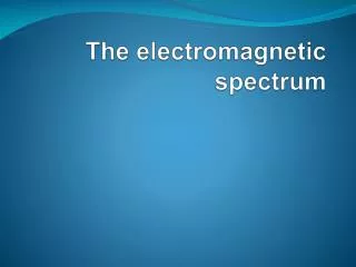 the electromagnetic spectrum