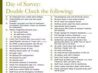 Day of Survey: Double Check the following: