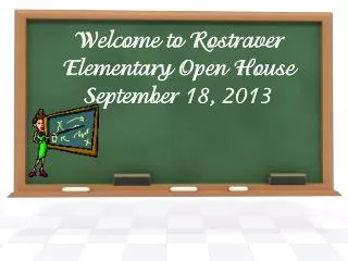 Welcome to Rostraver Elementary Open House September 18, 2013