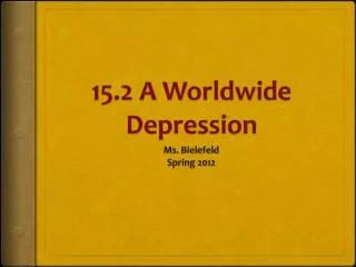15.2 A Worldwide Depression