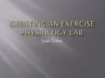 Creating an Exercise Physiology Lab - slide 1