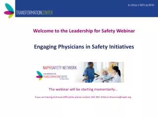 Welcome to the Leadership for Safety Webinar Engaging Physicians in Safety Initiatives