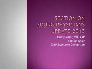 Section on Young Physicians Update 2013