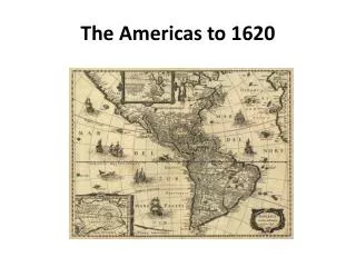 The Americas to 1620