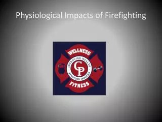 Physiological Impacts of Firefighting
