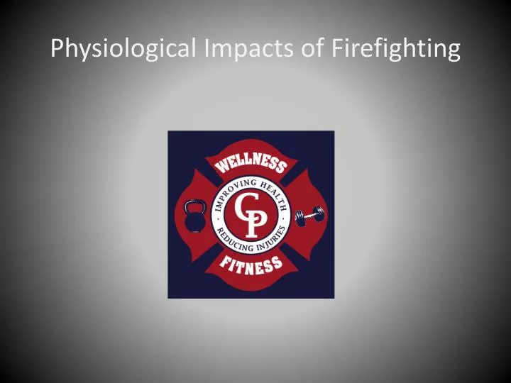 physiological impacts of firefighting