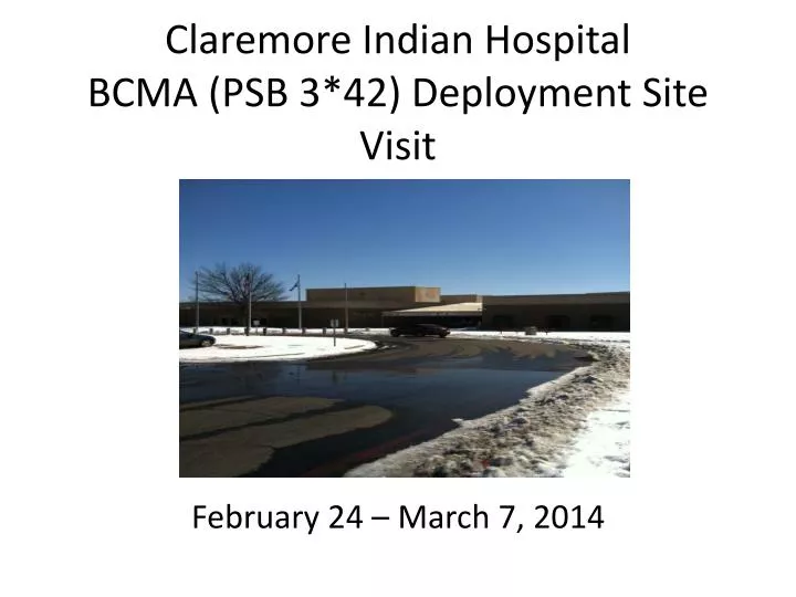 claremore indian hospital bcma psb 3 42 deployment site visit