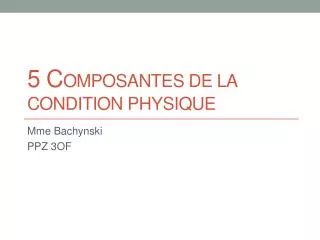5 c omposantes de la condition physique